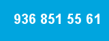 936 851 55 61